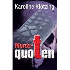 Mordsquoten von Karoline Klötzing Mordsquoten von Karoline Klötzing