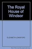 The royal house of Windsor