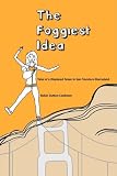 The Foggiest Idea: Tales of a Displaced Texan in San Francisco Mamaland