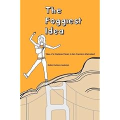 The Foggiest Idea: Tales of a Displaced Texan in San Francisco Mamaland