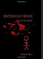 Sectarian Song: Cult Escapist by Michael Klein