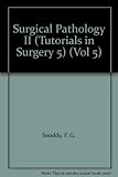 Tutorials in surgery. 5, Surgical pathology 2