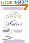 Cup of Comfort for Sisters: Stories that celebrate the special bonds of sisterhood