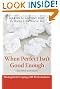 When Perfect Isn't Good Enough: Strategies for Coping with Perfectionism