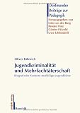 Produkt-Bild: Jugendkriminalit&auml;t und Mehrfacht&auml;terschaft: Biografische Kontexte straff&auml;lliger Jugendlicher