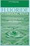 Fluoride in Drinking Water: A Scientific Review of EPA's Standards