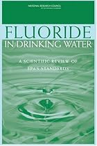 Fluoride in Drinking Water: A Scientific Review of EPA's Standards