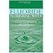 Fluoride in Drinking Water: A Scientific Review of EPA's Standards