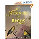 The Wisdom of Birds: An Illustrated History of Ornithology