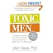 Toxic Men: 10 Ways to Identify, Deal with, and Heal from the Men Who Make Your Life Miserable