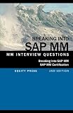 Breaking into SAP MM: SAP MM Interview Questions, Answers, and Explanations (SAP MM Certification Guide)