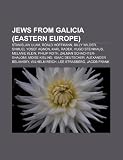 Jews from Galicia (Eastern Europe): Stanislaw Ulam, Roald Hoffmann, Billy Wilder, Shmuel Yosef Agnon, Karl Radek, Hugo Steinhaus, Melanie Klein