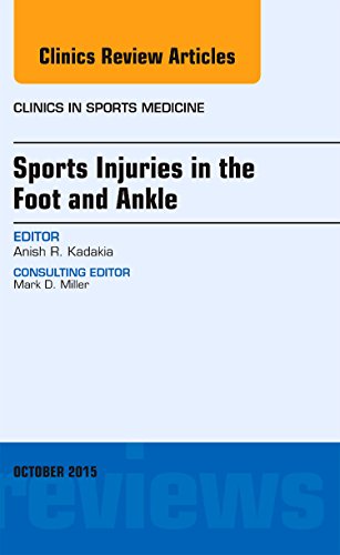 Sports Injuries in the Foot and Ankle, An Issue of Clinics in Sports Medicine, 1e (The Clinics: Orthopedics)