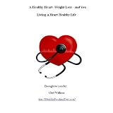 A Healthy Heart -Weight Loss - and You
