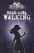 Dead Girl Walking