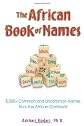 The African Book of Names: 5,000+ Common and Uncommon Names from the African Continent