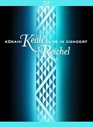 Kukahi: Keali'i Reichel Live In Concert [Blu-ray]