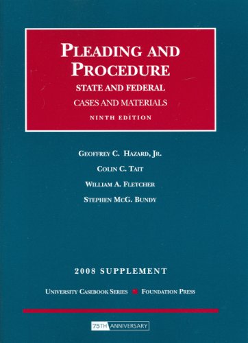 Pleading and Procedure, State and Federal, 2008 Supplement: Cases and Materials (University Casebook: Supplement)
