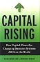 Capital Rising: How Capital Flows Are Changing Business Systems All Over the World