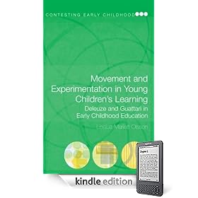 Movement and Experimentation in Young Children-s Learning: Deleuze and Guattari in Early Childhood Education