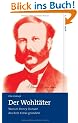 Der Wohlt�ter: Warum Henry Dunant das Rote Kreuz gr�ndete
