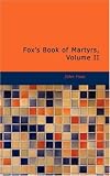 Fox s Book of Martyrs, Volume II