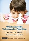 Working with vulnerable families : a partnership approach