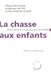 La chasse aux enfants : L'effet miroir de l'expulsion des sans-papiers