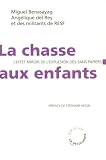 La chasse aux enfants : L\'effet miroir de l\'expulsion des sans-papiers