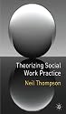 Theorizing Social Work Practice