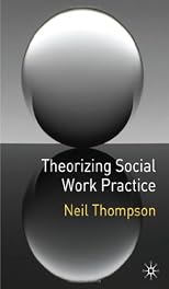 Theorizing social work practice