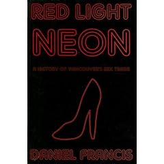 Red Light Neon: A History of Vancouver's Sex Trade