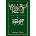Managing Difficult People: A Survival Guide For Handling Any Employee