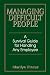 Managing Difficult People: A Survival Guide for Handling Any Employee