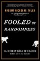 Fooled by Randomness: The Hidden Role of Chance in Life and in the Markets