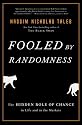 Fooled by Randomness: The Hidden Role of Chance in Life and in the Markets
