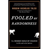 Fooled by Randomness: The Hidden Role of Chance in Life and in the Markets