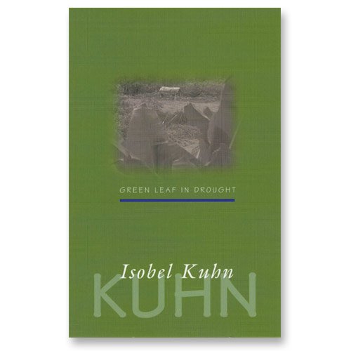 Green Leaf In Drought (Isobel Kuhn)
