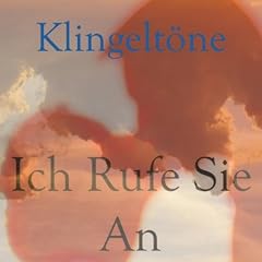 Ich rufe sie an (Klingelt�ne)