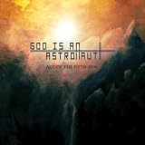 God Is An Astronaut Age Of The Fifth Sun