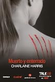 Muerto y enterrado (Dead and Gone) (Sookie Stackhouse) (Spanish Edition) (True Blood)