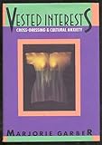 Vested interests : cross-dressing & cultural anxiety