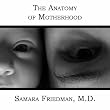 The Anatomy of Motherhood