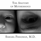 The Anatomy of Motherhood