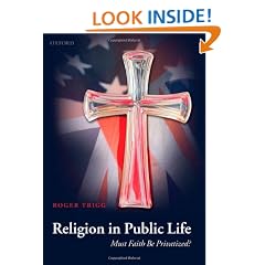 Religion in Public Life: Must Faith Be Privatized?