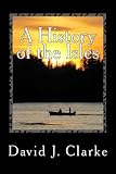A History of the Isles: Twillingate, New World Island, Fogo Island and Change Islands, Newfoundland and Labrador