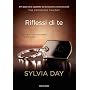 Riflessi di te: 2 (Omnibus) di Sylvia Day