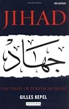 Jihad: The Trail of Political Islam