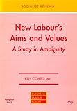 New Labour's aims and values : a study in ambiguity