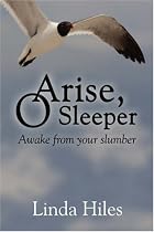 Arise, O Sleeper by Linda Hiles